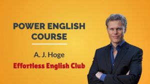 Effortless English Course To Learn Power English Speaking By AJ Hoge