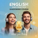 Shadowing Course English Speaking Practice